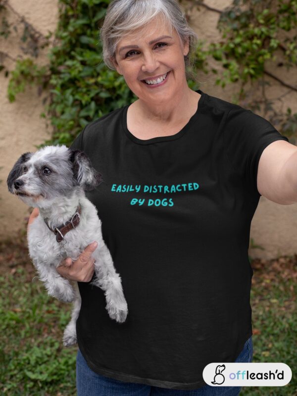Easily Distracted by Dog Tee for Women | Dog Lover Tee | Dog Mom Tee Gift | Dog T-Shirt | Funny Dog Owner Graphic Tee | Dog Shirt for Women - Image 7